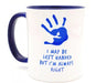Barbara Shaw Coffee Mug - I May be left-handed but I Am Always Right - Culture Kraze Marketplace.com